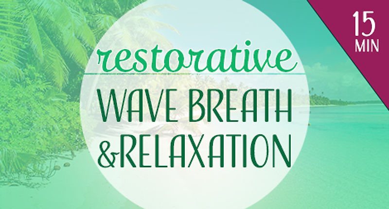 Restorative - Wave Breath & Relaxation